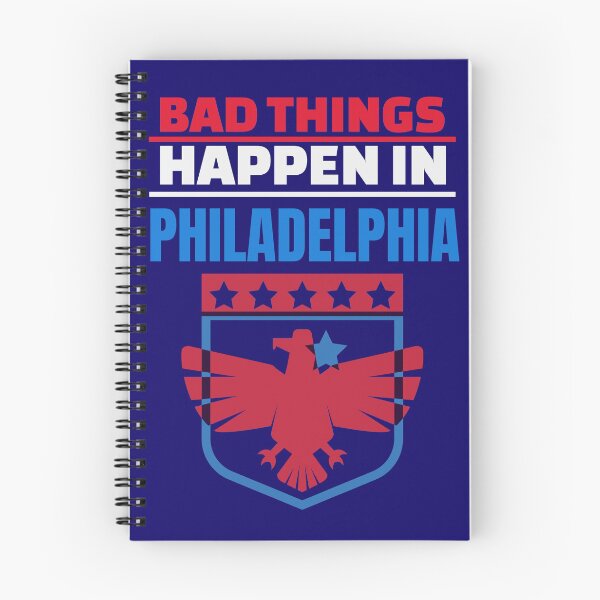 Item preview, Bad Things Happen in Philadelphia designed and sold by mikels.