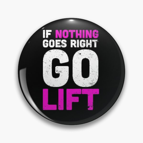 Item preview, If Nothing Goes Right Go Lift  designed and sold by zanytee.