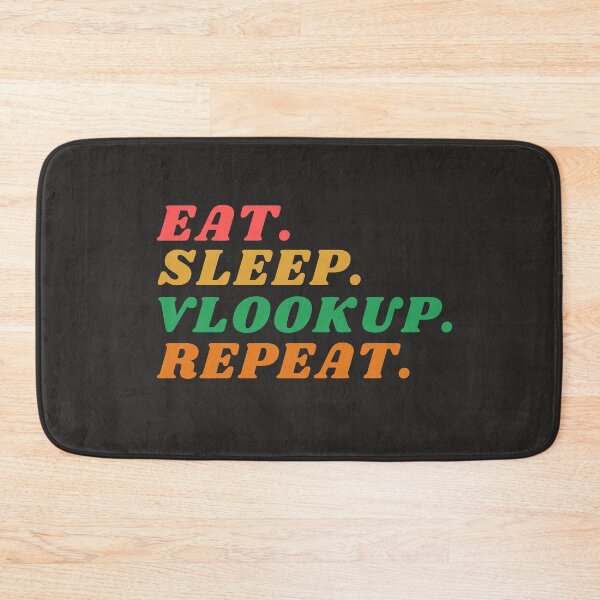 Item preview, Eat, sleep, vlookup, repeat designed and sold by stelsanc.