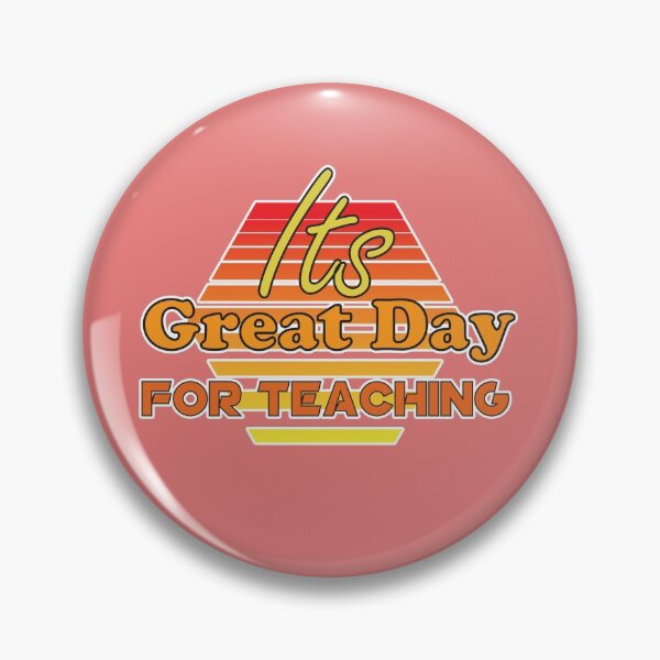 Item preview, Its great day for teaching, Funny Sayings For Teachers designed and sold by e-z4k.
