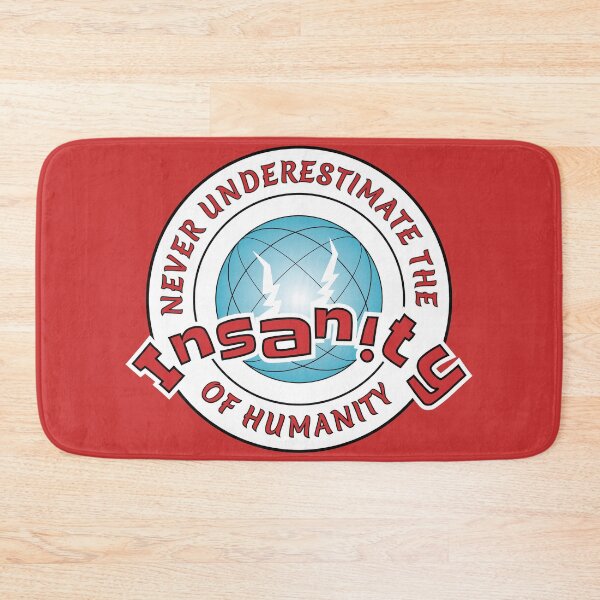 Item preview, Never underestimate the Insanity of Humanity! designed and sold by Harlake.