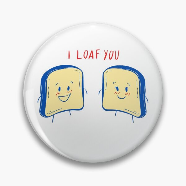 Item preview, I Loaf You designed and sold by KileyGrace-.