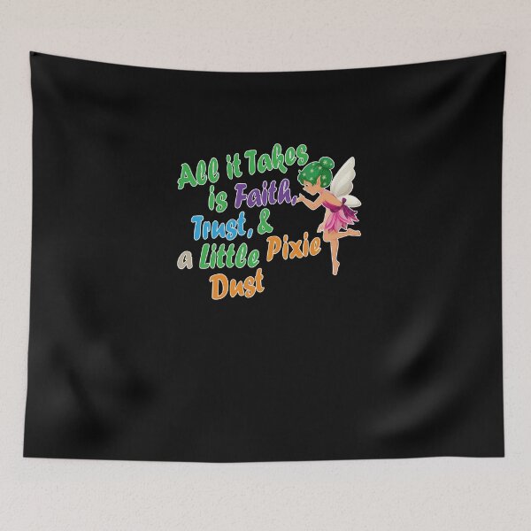 Item preview, All It Takes Is Faith, Trust, and a Little Pixie Dust  designed and sold by lmyer.