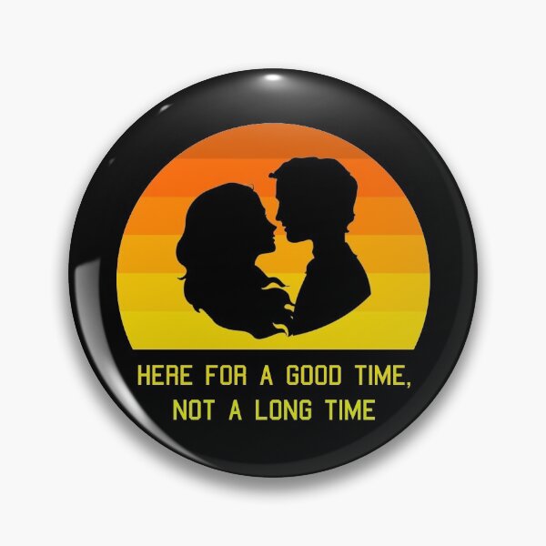Item preview, Here For A Good Time, Not A Long Time designed and sold by MJLdesigns.