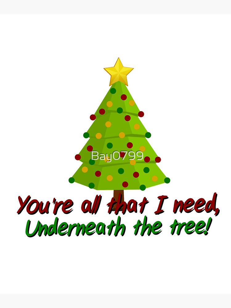 All I Need Underneath The Tree - Kelly Clarkson Christmas Design by Bay0799