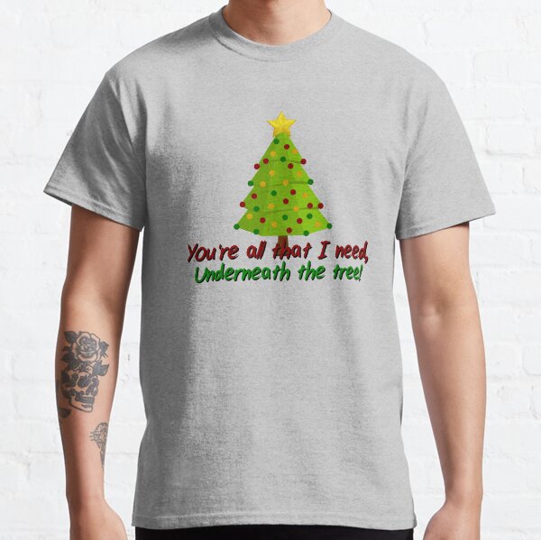 All I Need Underneath The Tree - Kelly Clarkson Christmas Design Classic T-Shirt
