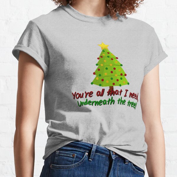 All I Need Underneath The Tree - Kelly Clarkson Christmas Design Classic T-Shirt