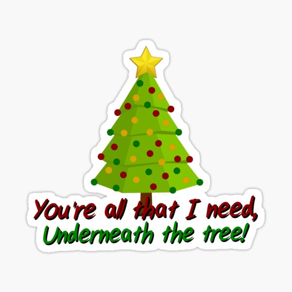 All I Need Underneath The Tree - Kelly Clarkson Christmas Design Sticker