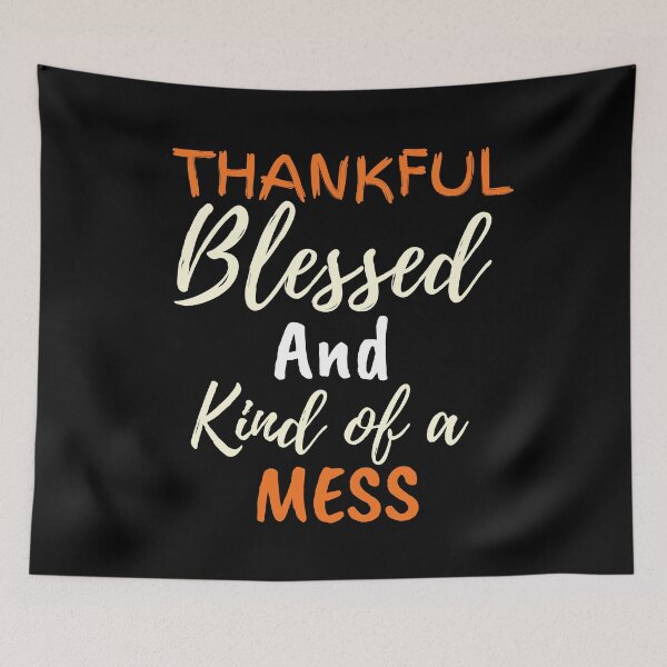 Item preview,  Thankful blessed and kind of a mess designed and sold by Oreo2020 Creations.
