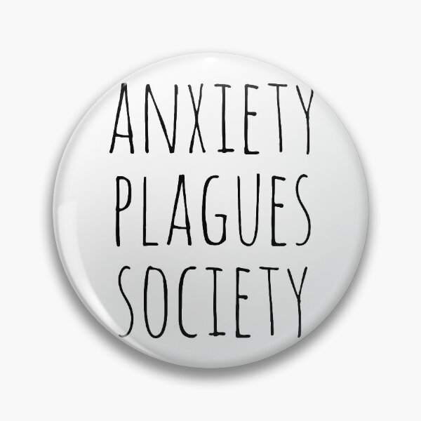 Item preview, anxiety plagues society designed and sold by LifeAsGeneration Z.