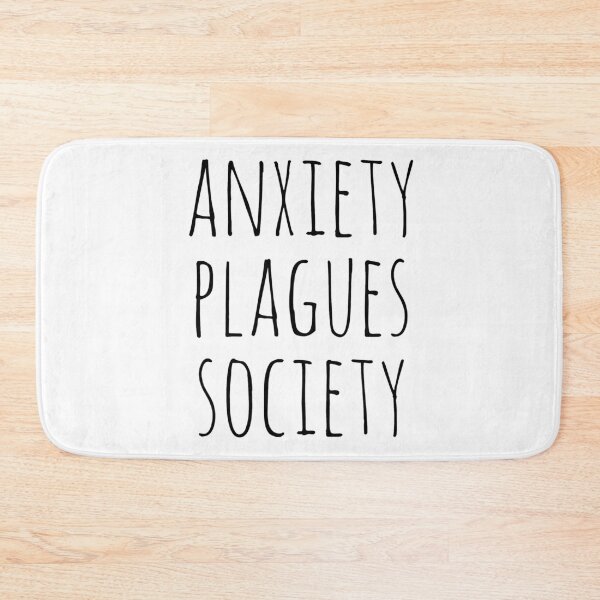 Item preview, anxiety plagues society designed and sold by LifeAsGeneration Z.