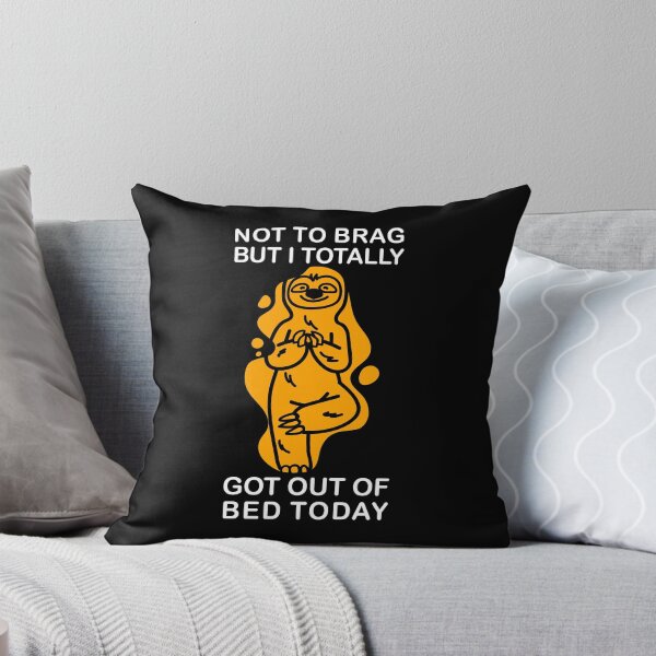 Item preview, not to brag but i totally got out of bed today designed and sold by ZenCloak.