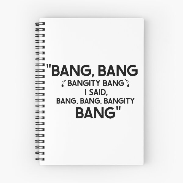 Item preview, "Bang, Bang Bangity Bang I Said, Bang, Bang, Bangity Bang" designed and sold by SHAMTEES.
