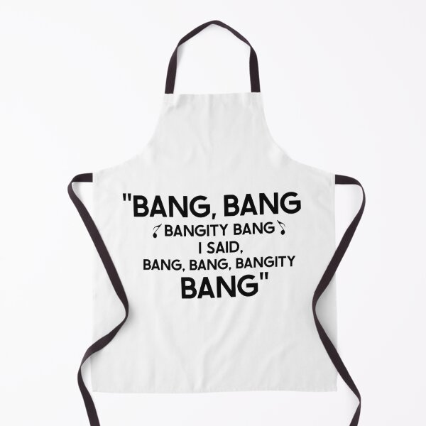 Item preview, "Bang, Bang Bangity Bang I Said, Bang, Bang, Bangity Bang" designed and sold by SHAMTEES.