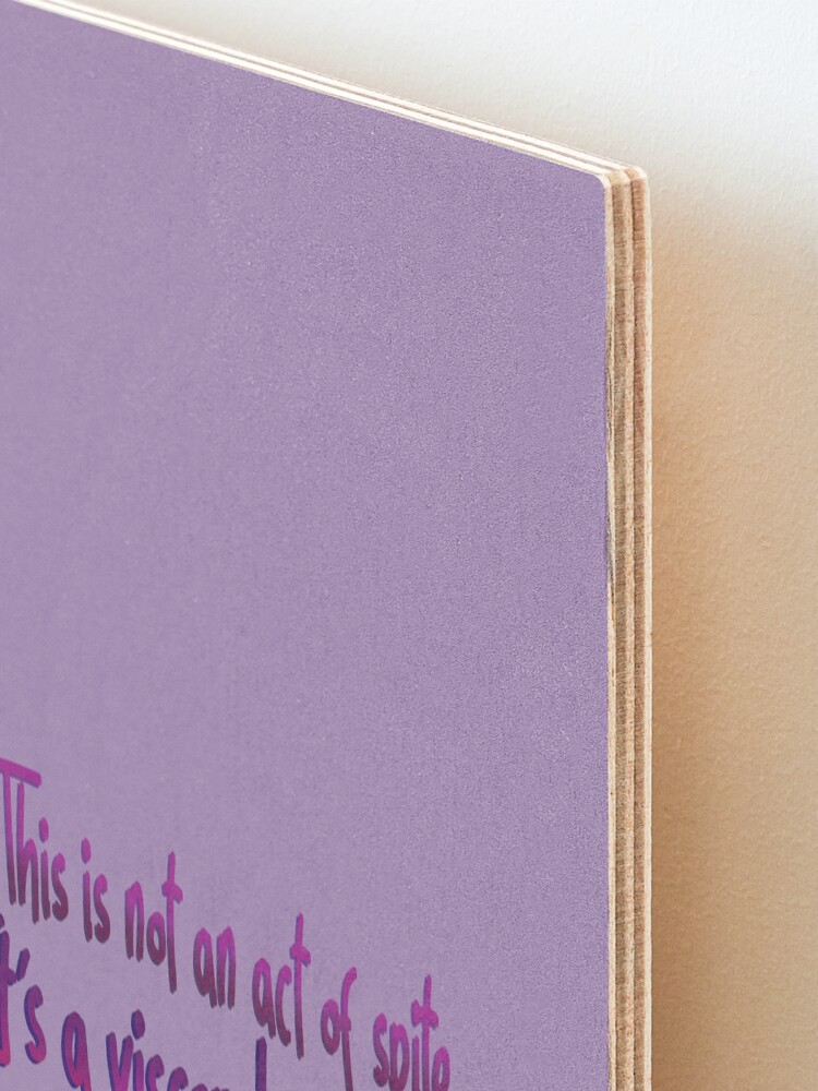 Alternate view of Act of Spite, Visceral Coming To - Wilbur Soot Design Mounted Print
