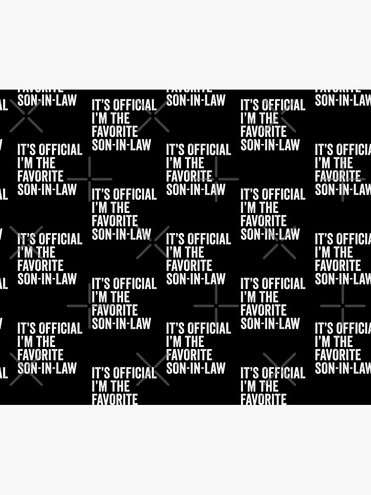 "It's Official I'm The Favorite Son In Law" Throw Blanket by Eyes4