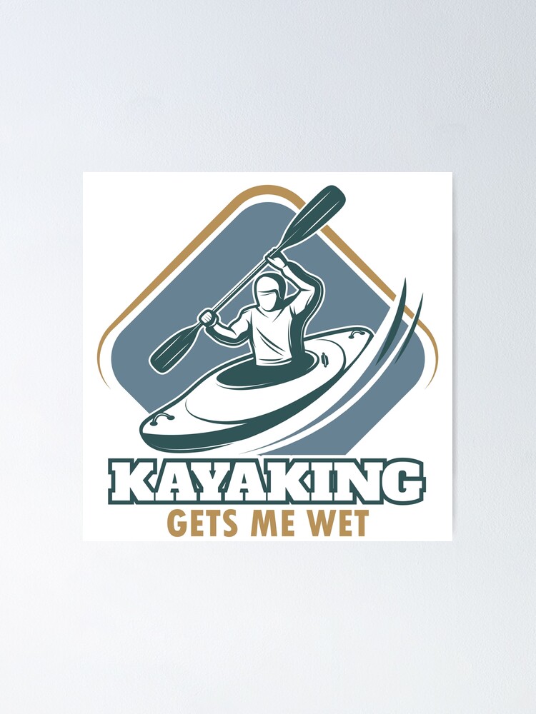 Kayaking gets me wet, for kayaker  Sticker for Sale by 0umStore