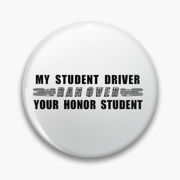 Item preview, My Student Driver Ran Over Your Honor Student designed and sold by floor3design.