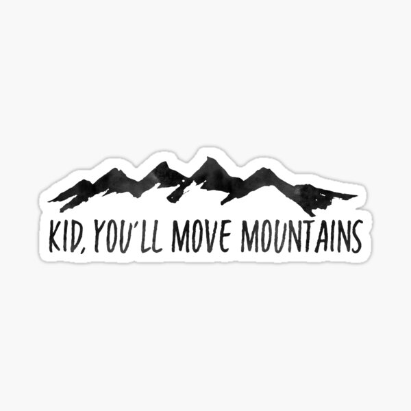 Artikel-Vorschau von Kind Sie werden Berge bewegen Motivation Inspirierend, designt und verkauft von sharedipmemes.