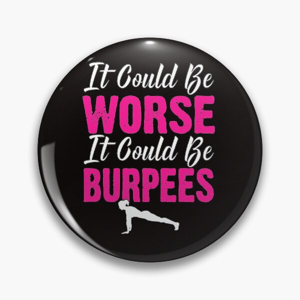 Item preview, It Could Be Worse It Could Be Burpees designed and sold by zanytee.