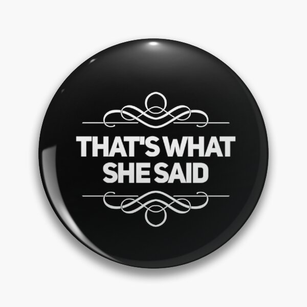 Item preview, That's what She said designed and sold by Mandala108.