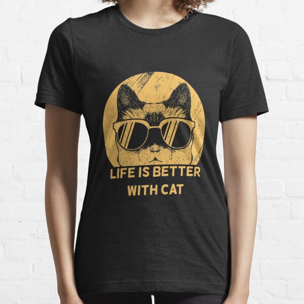 Life Is Better With A Cat, cat mother, pet life, cat lover Essential T-Shirt