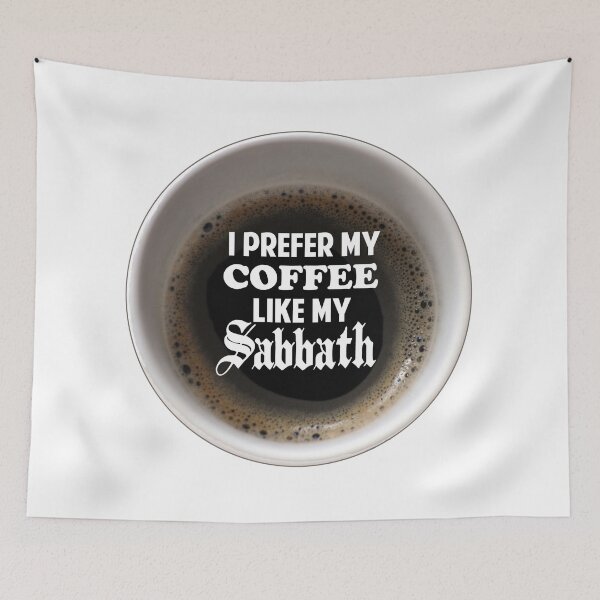 Item preview, "I Prefer My Coffee Like My Sabbath" designed and sold by thedrumstick.