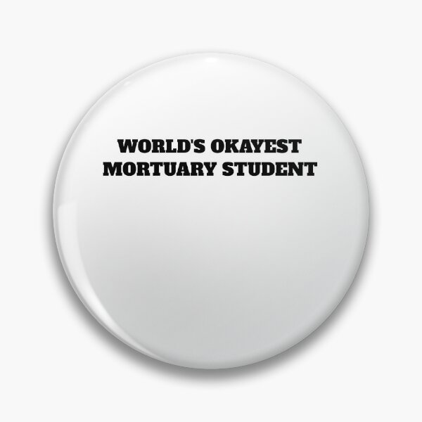 Item preview, worlds okayest Mortuary Student mortician embalmer  designed and sold by Jeangel97.