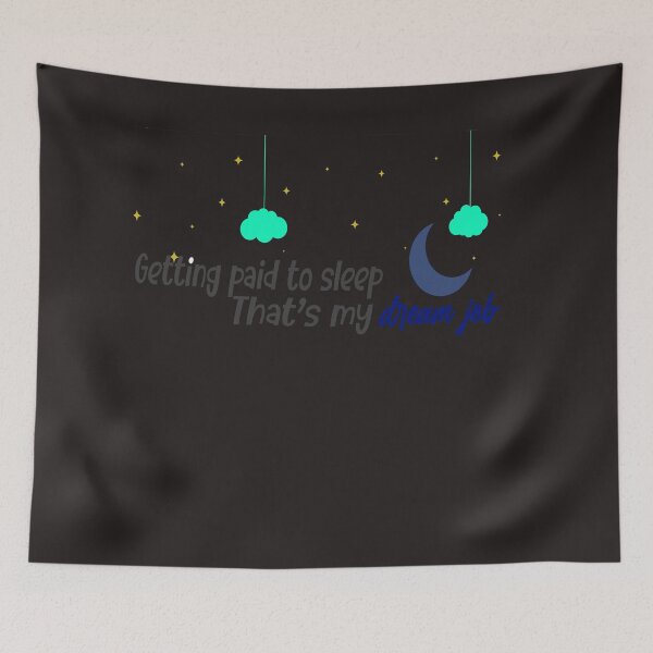 Item preview,  getting paid to sleep that's my dream job t-shirt designed and sold by Yassirkhali.