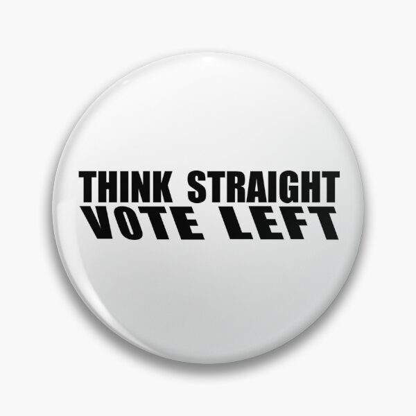 Item preview, Think Straight Vote Left designed and sold by floor3design.