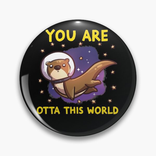 Item preview, Otter Space Funny Otter Pun You Are Otta This World Otter  designed and sold by Anazzy.