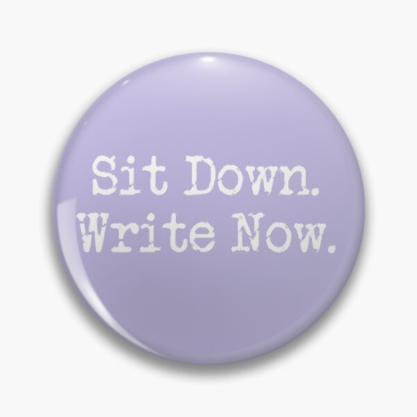 Item preview, Sit Down. Write Now. Lavender White Type designed and sold by TeaRoseWriter.