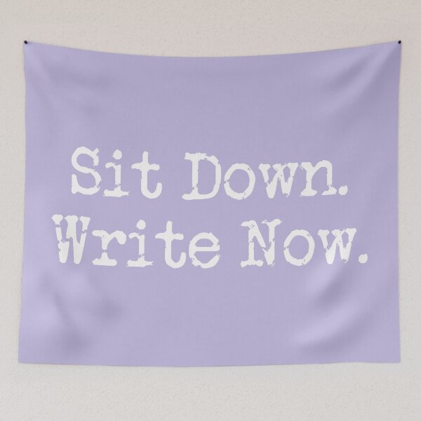 Item preview, Sit Down. Write Now. Lavender White Type designed and sold by TeaRoseWriter.