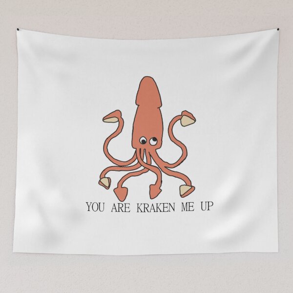 Item preview, YOU ARE KRAKEN ME UP designed and sold by kflynn7.