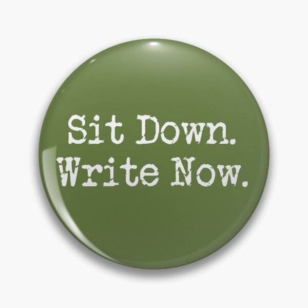 Item preview, Sit Down. Write Now. Military Green White Type designed and sold by TeaRoseWriter.
