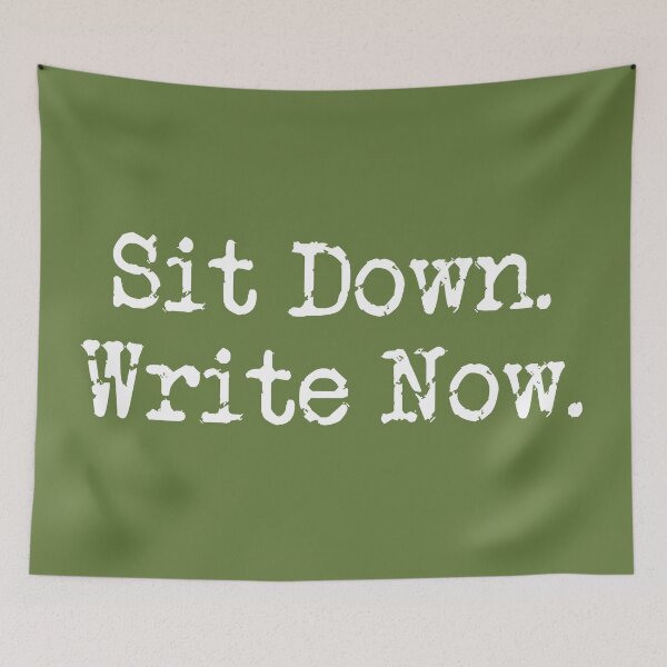 Item preview, Sit Down. Write Now. Military Green White Type designed and sold by TeaRoseWriter.