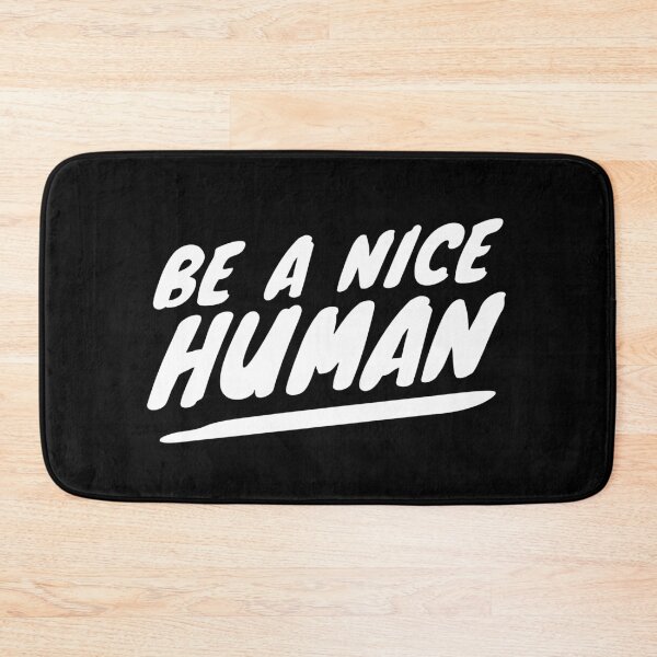 Item preview, BE A NICE HUMAN designed and sold by MadEDesigns.