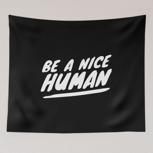 Item preview, BE A NICE HUMAN designed and sold by MadEDesigns.