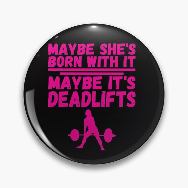 Item preview, Maybe She's Born With It Maybe It's Deadlifts designed and sold by zanytee.