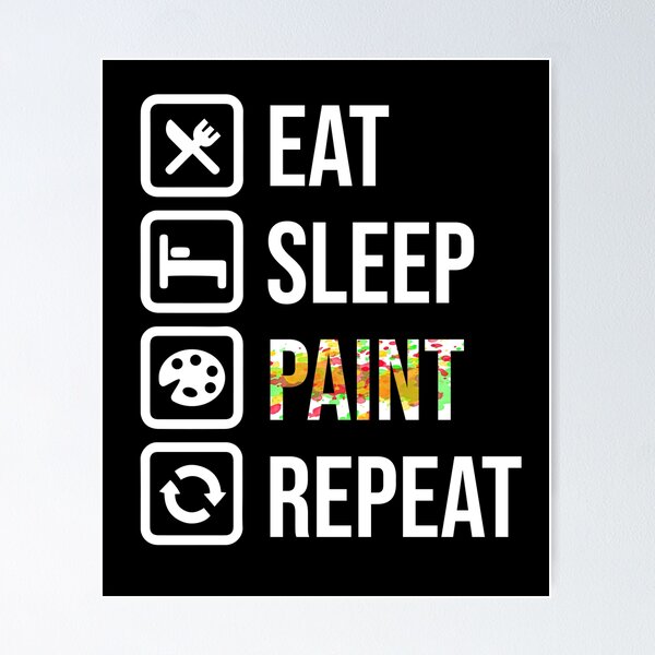 Item preview, Eat Sleep Paint Repeat designed and sold by tripanthias.