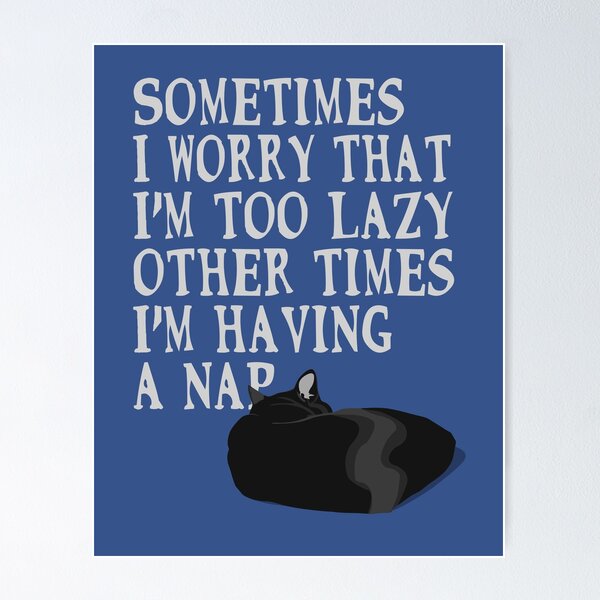 Item preview, Too Lazy designed and sold by KatMcPaws.
