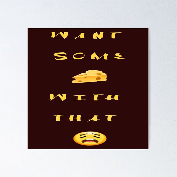 Item preview, Want some cheese with that whine designed and sold by ACidysfunction.