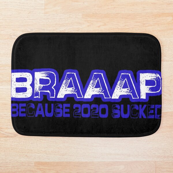 Item preview, Braaap because 2020 sucked in blue and white designed and sold by Adventure Customs.