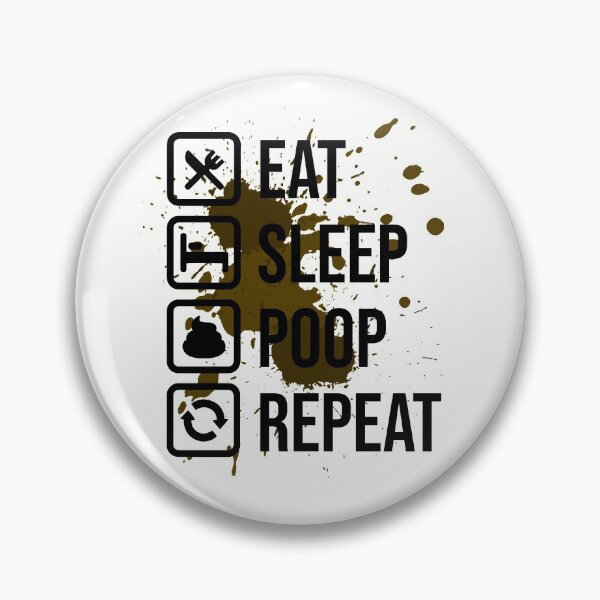 Item preview, Eat Sleep Poop Repeat | poop splatter designed and sold by tripanthias.
