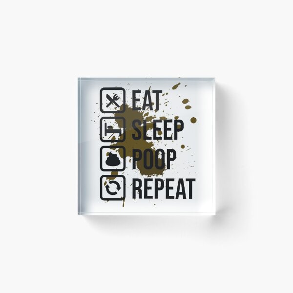 Item preview, Eat Sleep Poop Repeat | poop splatter designed and sold by tripanthias.