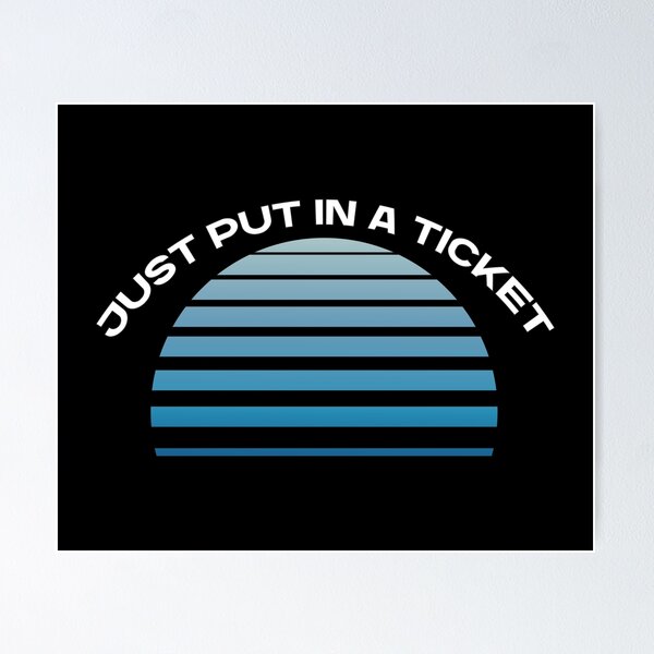 Item preview, Just Put In A Ticket For Help Desk & Tech Support designed and sold by e-z4k.