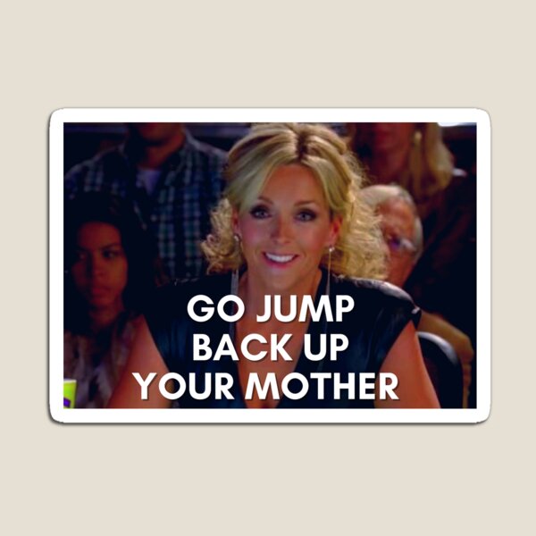 Item preview, 30 Rock - Go jump back up your mother designed and sold by LeoSpaceman.