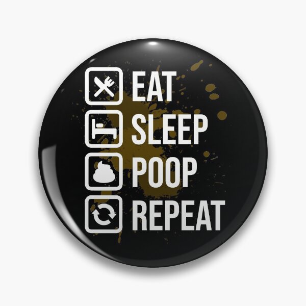Item preview, Eat Sleep Poop Repeat | poop splatter designed and sold by tripanthias.