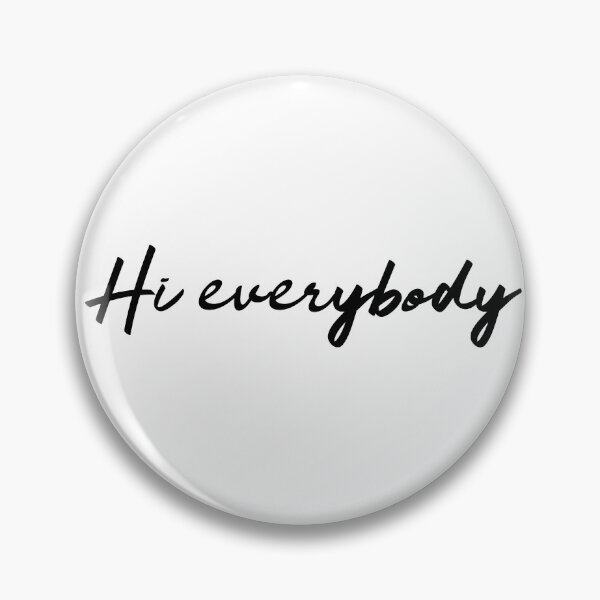 Item preview, Hi Everybody. Hello. Be Friendly. Be Kind Say Hi. designed and sold by That Cheeky Tee.
