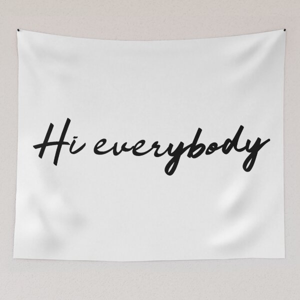 Item preview, Hi Everybody. Hello. Be Friendly. Be Kind Say Hi. designed and sold by That Cheeky Tee.